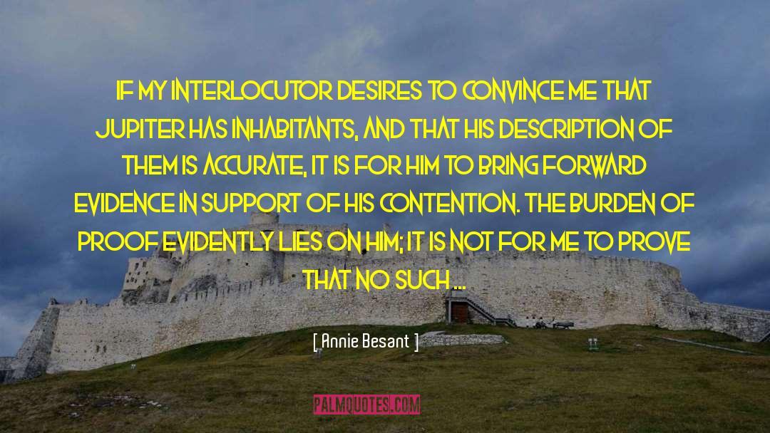 Annie Besant Quotes: If my interlocutor desires to