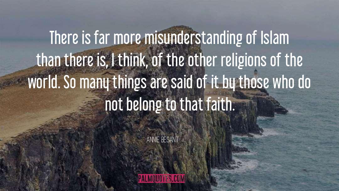 Annie Besant Quotes: There is far more misunderstanding