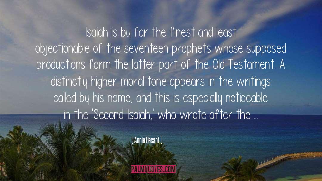 Annie Besant Quotes: Isaiah is by far the