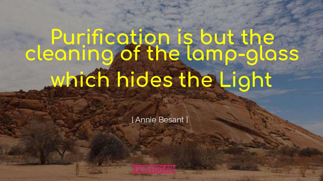 Annie Besant Quotes: Purification is but the cleaning