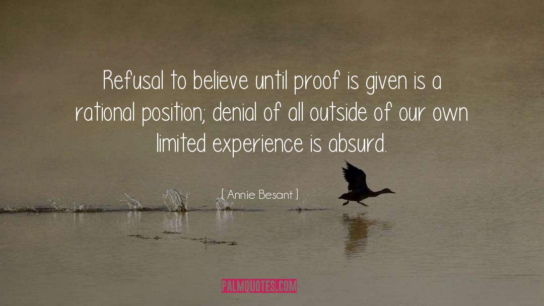 Annie Besant Quotes: Refusal to believe until proof