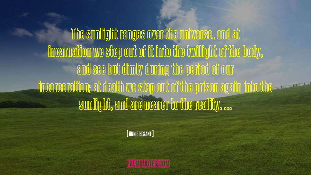 Annie Besant Quotes: The sunlight ranges over the