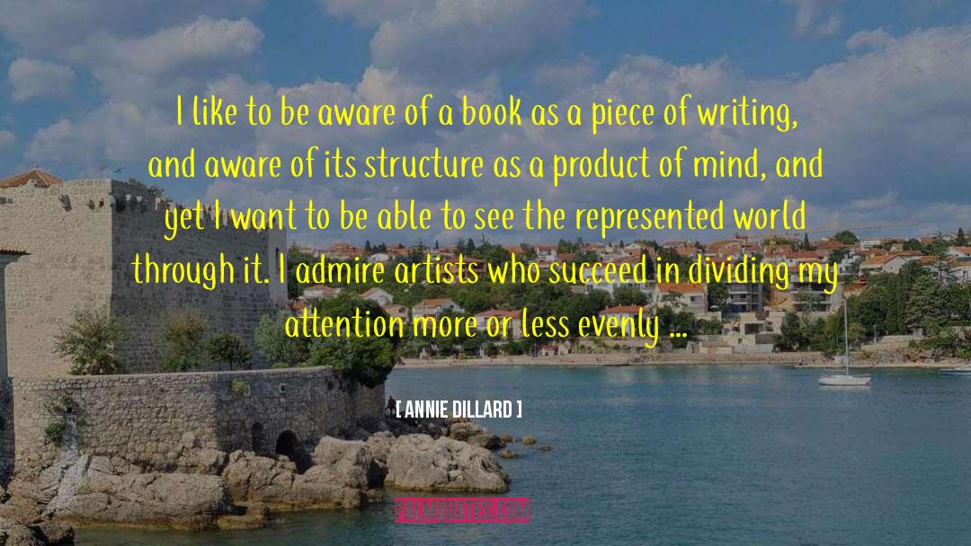 Annie Dillard Quotes: I like to be aware