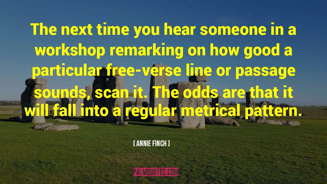 Annie Finch Quotes: The next time you hear