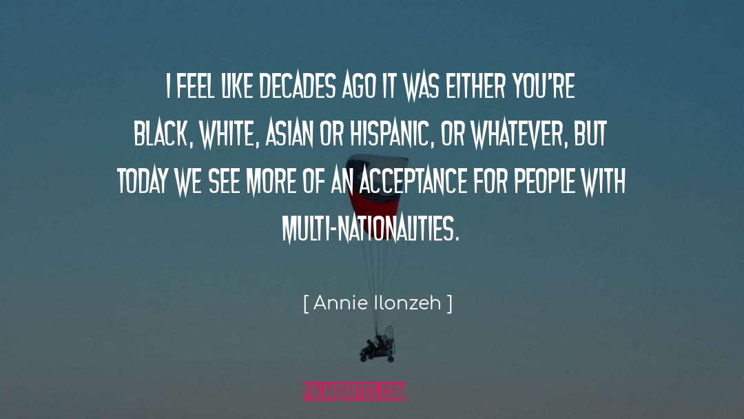 Annie Ilonzeh Quotes: I feel like decades ago