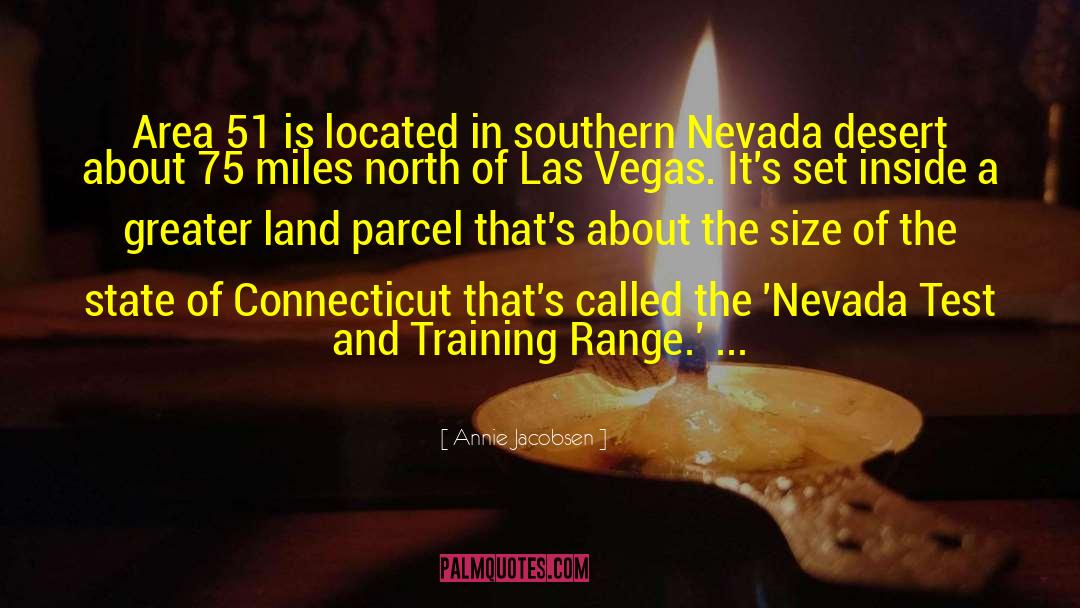 Annie Jacobsen Quotes: Area 51 is located in