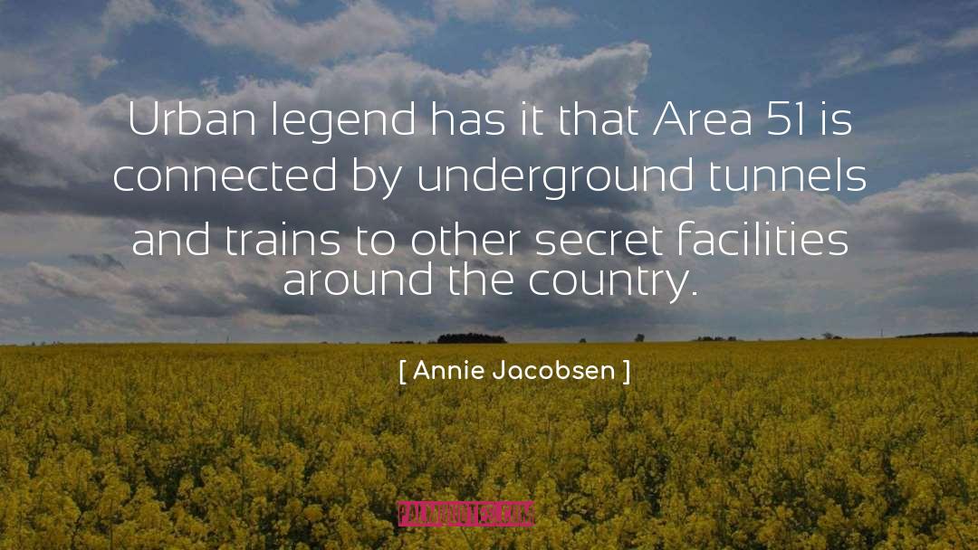 Annie Jacobsen Quotes: Urban legend has it that