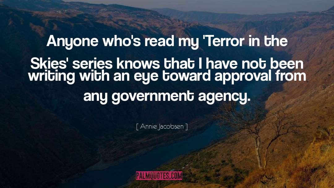 Annie Jacobsen Quotes: Anyone who's read my 'Terror