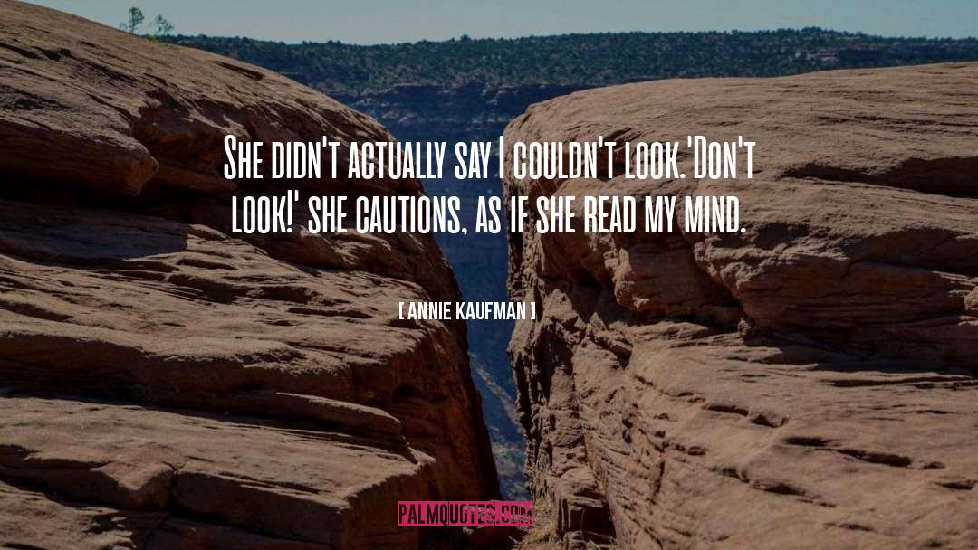 Annie Kaufman Quotes: She didn't actually say I