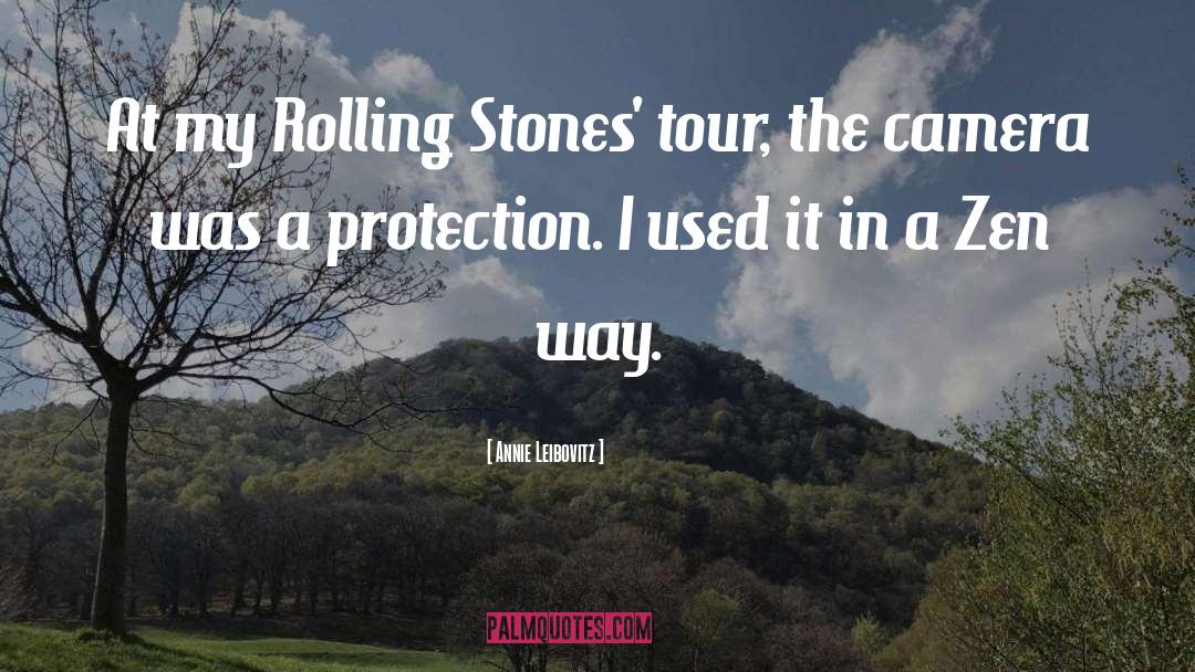 Annie Leibovitz Quotes: At my Rolling Stones' tour,