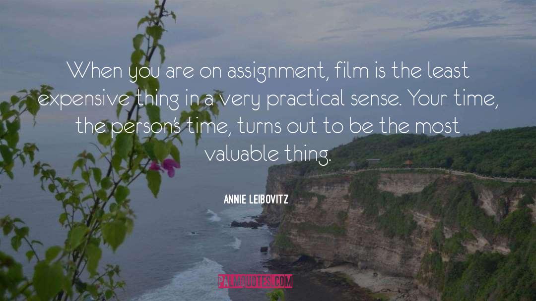 Annie Leibovitz Quotes: When you are on assignment,