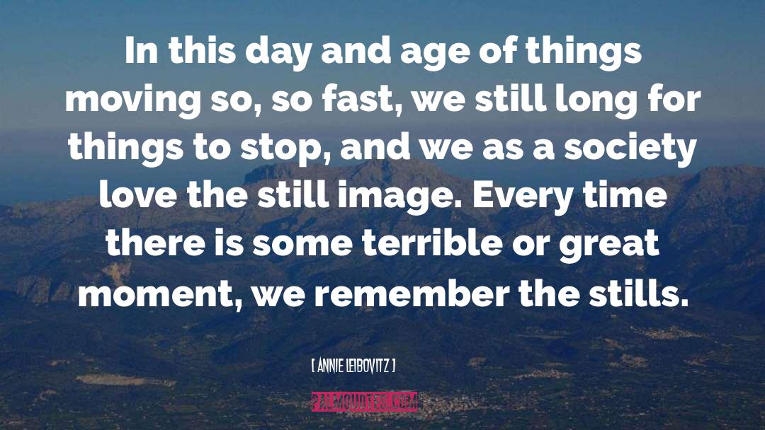 Annie Leibovitz Quotes: In this day and age