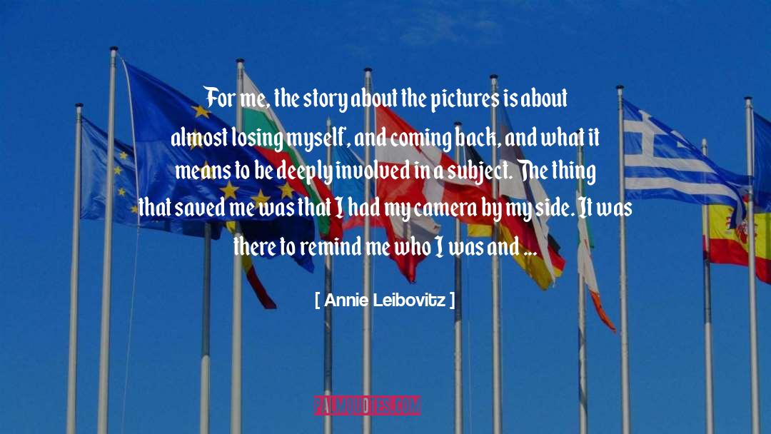 Annie Leibovitz Quotes: For me, the story about