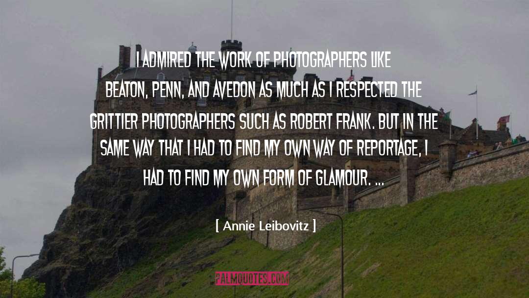 Annie Leibovitz Quotes: I admired the work of