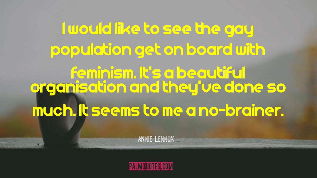Annie Lennox Quotes: I would like to see