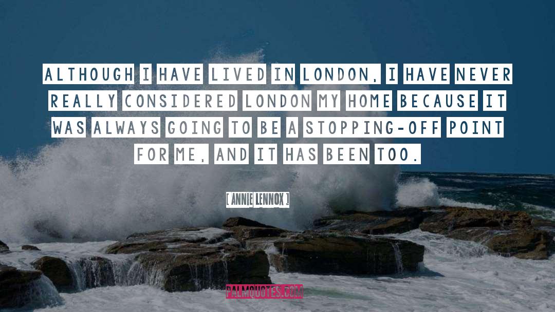 Annie Lennox Quotes: Although I have lived in