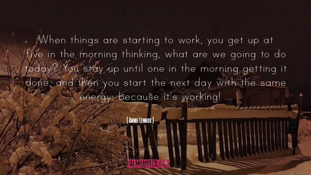 Annie Lennox Quotes: When things are starting to