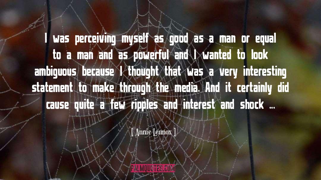 Annie Lennox Quotes: I was perceiving myself as