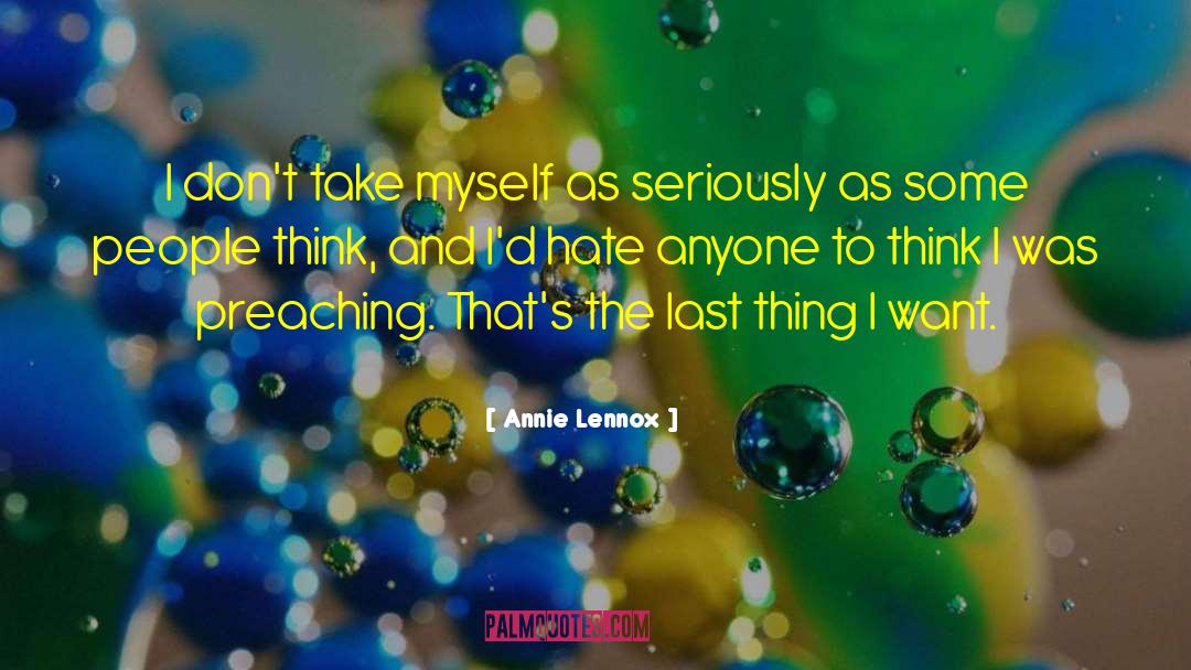 Annie Lennox Quotes: I don't take myself as