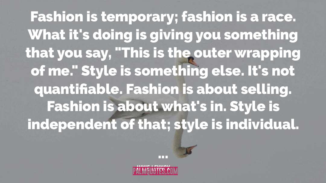 Annie Lennox Quotes: Fashion is temporary; fashion is