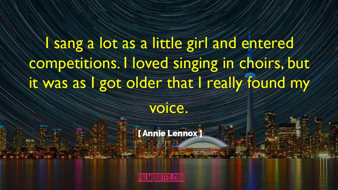 Annie Lennox Quotes: I sang a lot as