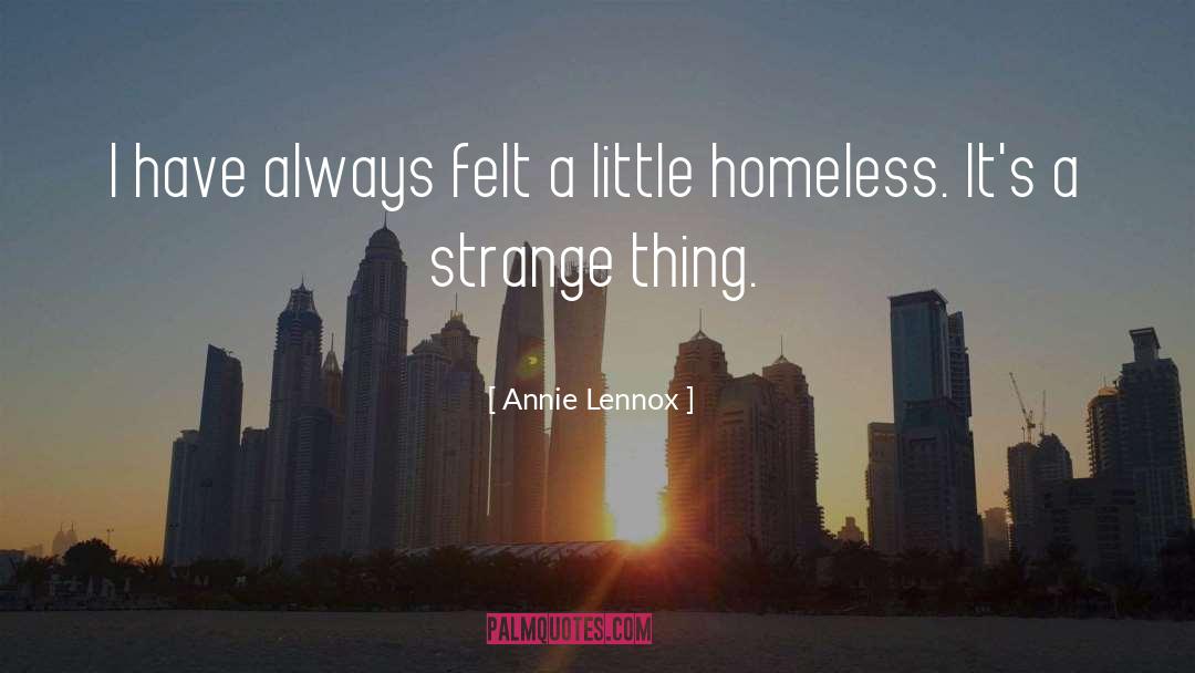 Annie Lennox Quotes: I have always felt a