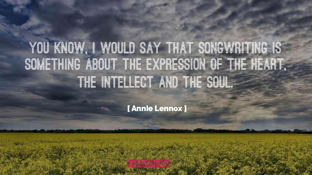 Annie Lennox Quotes: You know, I would say