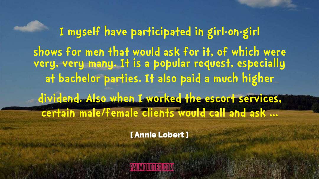 Annie Lobert Quotes: I myself have participated in