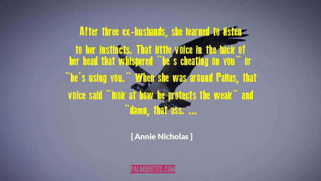 Annie Nicholas Quotes: After three ex-husbands, she learned