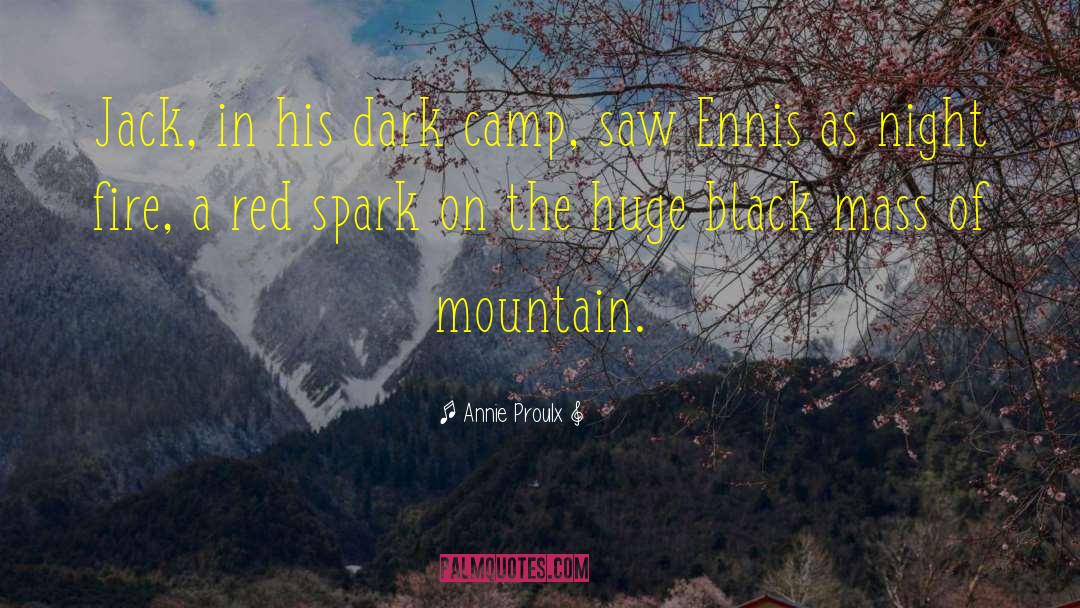 Annie Proulx Quotes: Jack, in his dark camp,