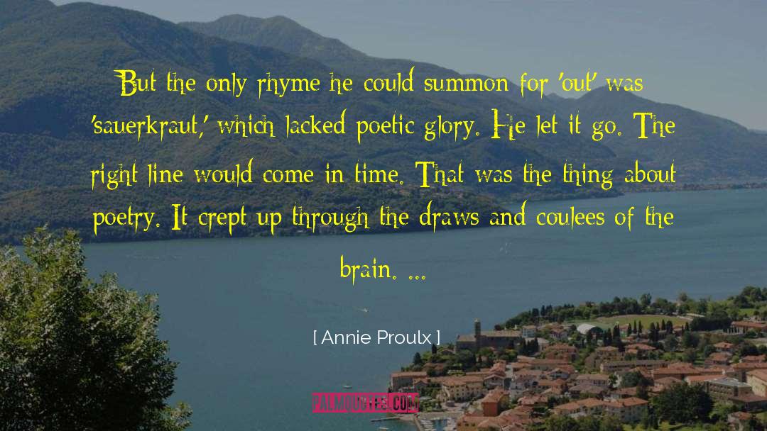 Annie Proulx Quotes: But the only rhyme he