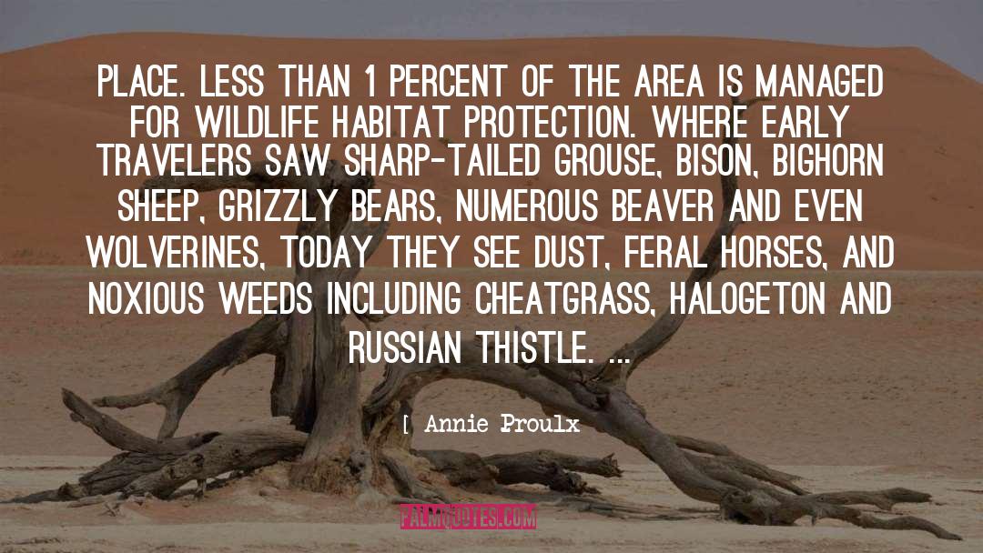 Annie Proulx Quotes: Place. Less than 1 percent