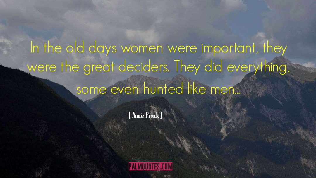 Annie Proulx Quotes: In the old days women