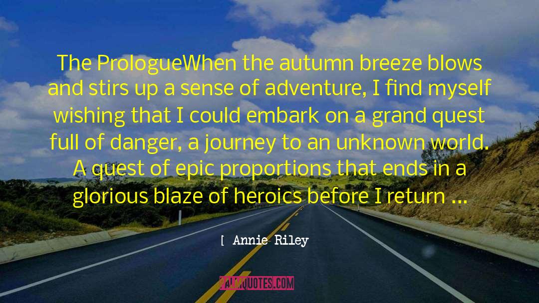 Annie Riley Quotes: The Prologue<br /><br />When the