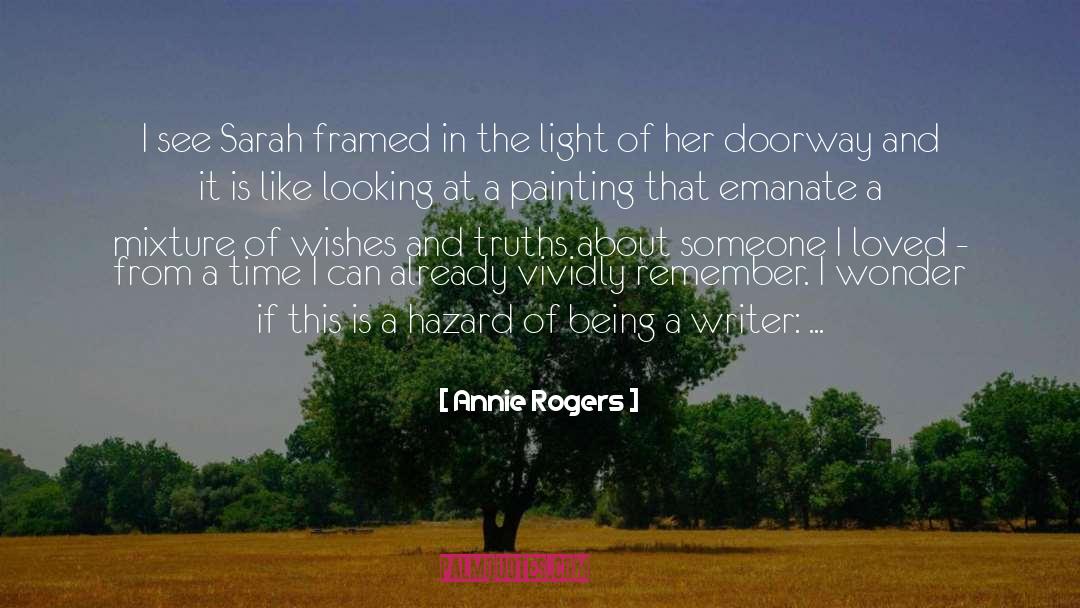 Annie Rogers Quotes: I see Sarah framed in