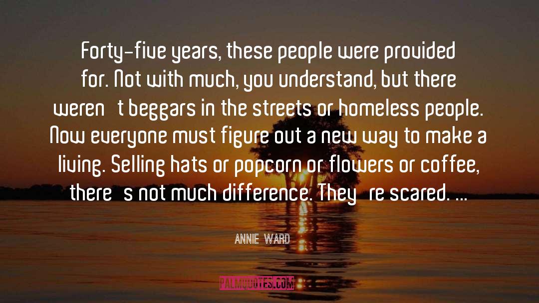 Annie Ward Quotes: Forty-five years, these people were