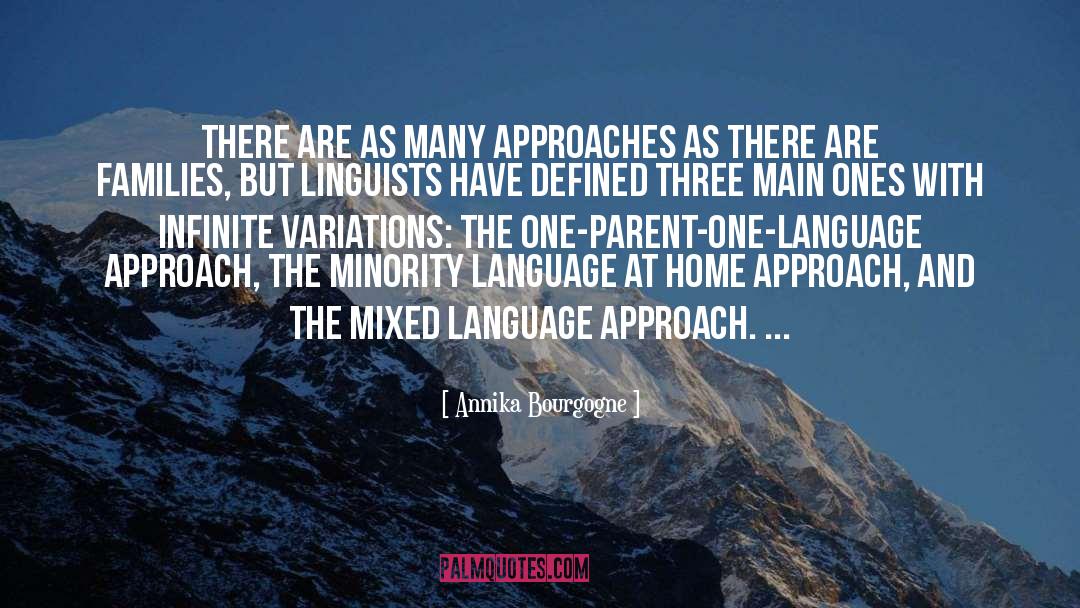 Annika Bourgogne Quotes: There are as many approaches