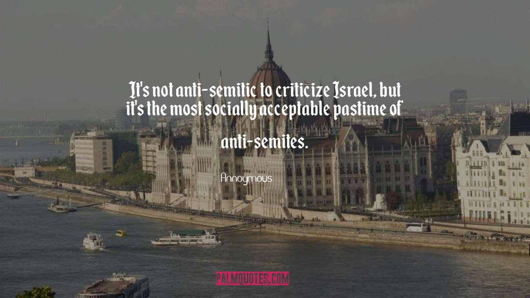 Annoymous Quotes: It's not anti-semitic to criticize