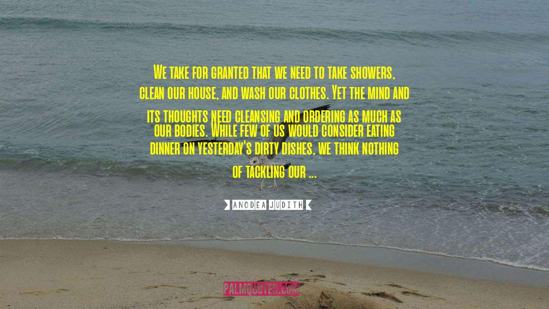 Anodea Judith Quotes: We take for granted that