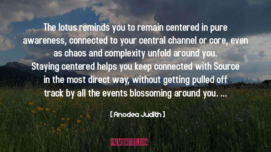 Anodea Judith Quotes: The lotus reminds you to
