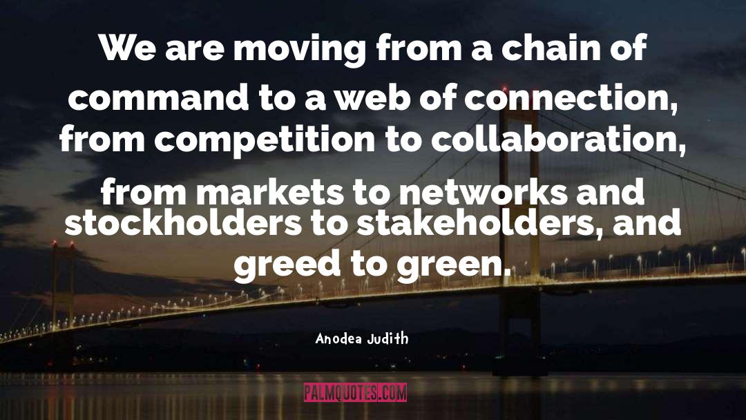 Anodea Judith Quotes: We are moving from a