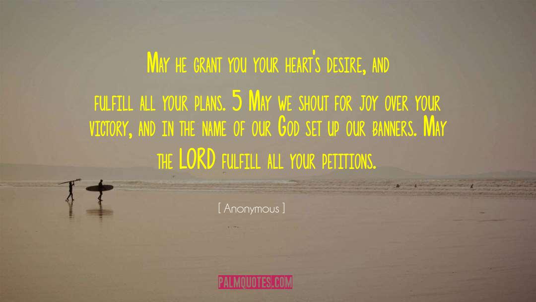 Anonymous Quotes: May he grant you your