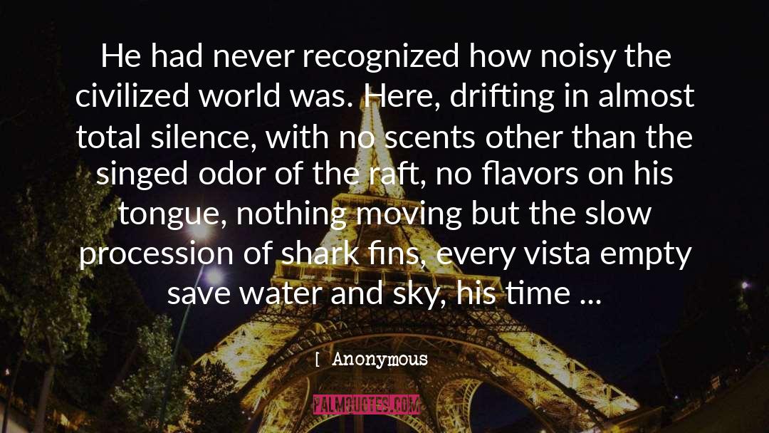 Anonymous Quotes: He had never recognized how