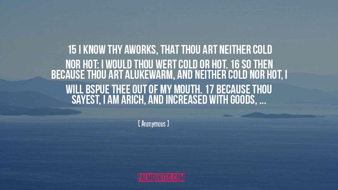 Anonymous Quotes: 15 I know thy aworks,