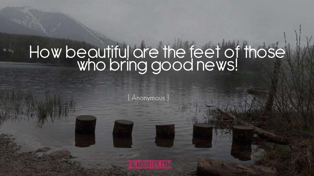 Anonymous Quotes: How beautiful are the feet