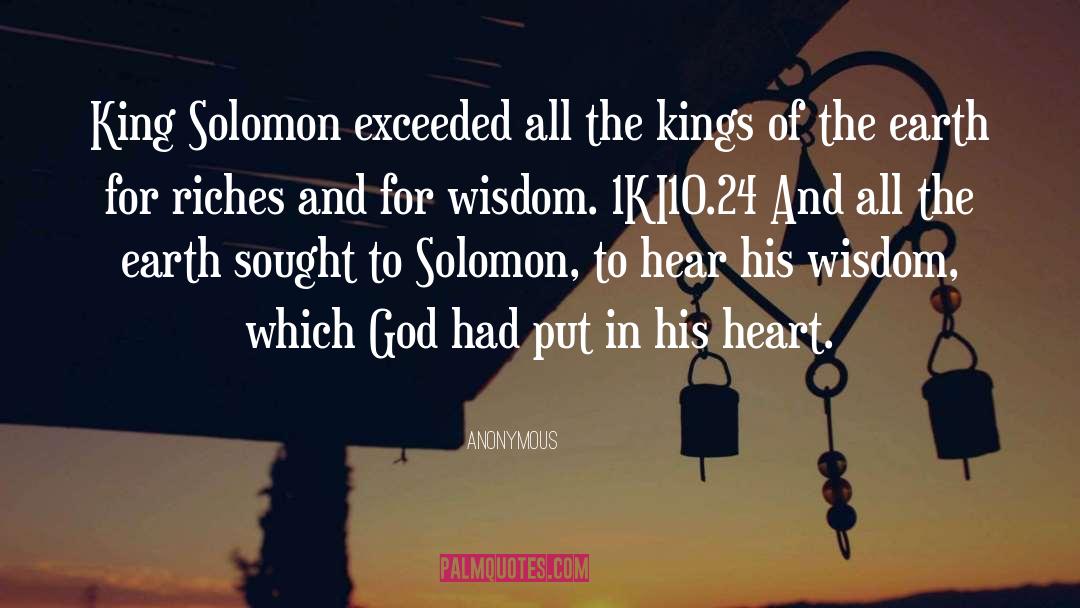 Anonymous Quotes: King Solomon exceeded all the