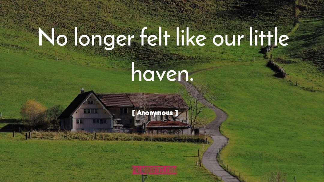 Anonymous Quotes: No longer felt like our