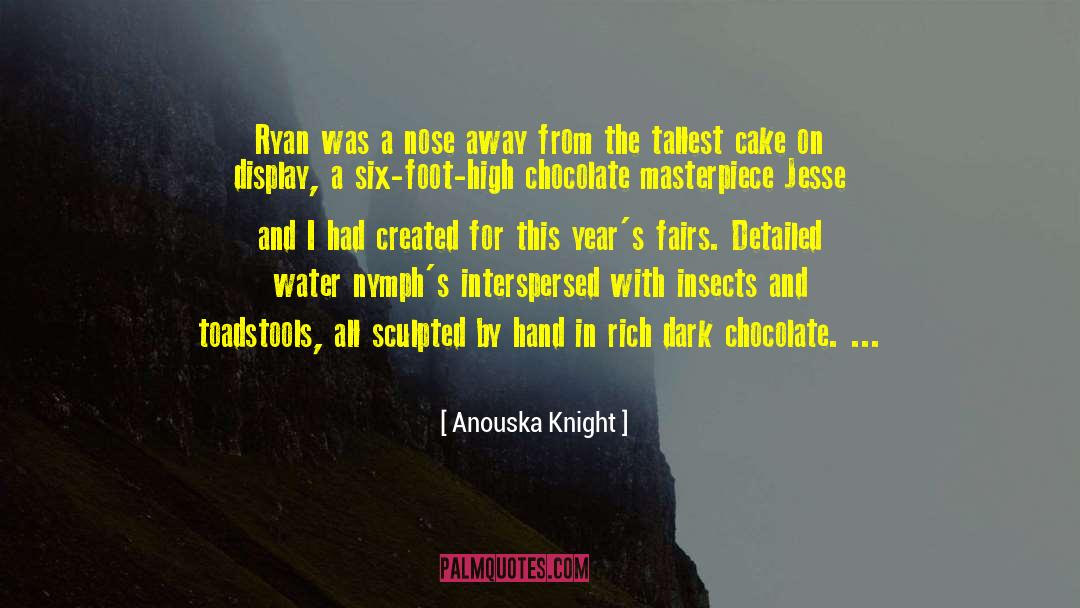 Anouska Knight Quotes: Ryan was a nose away