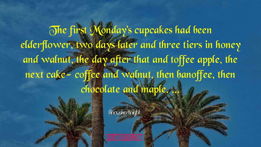 Anouska Knight Quotes: The first Monday's cupcakes had