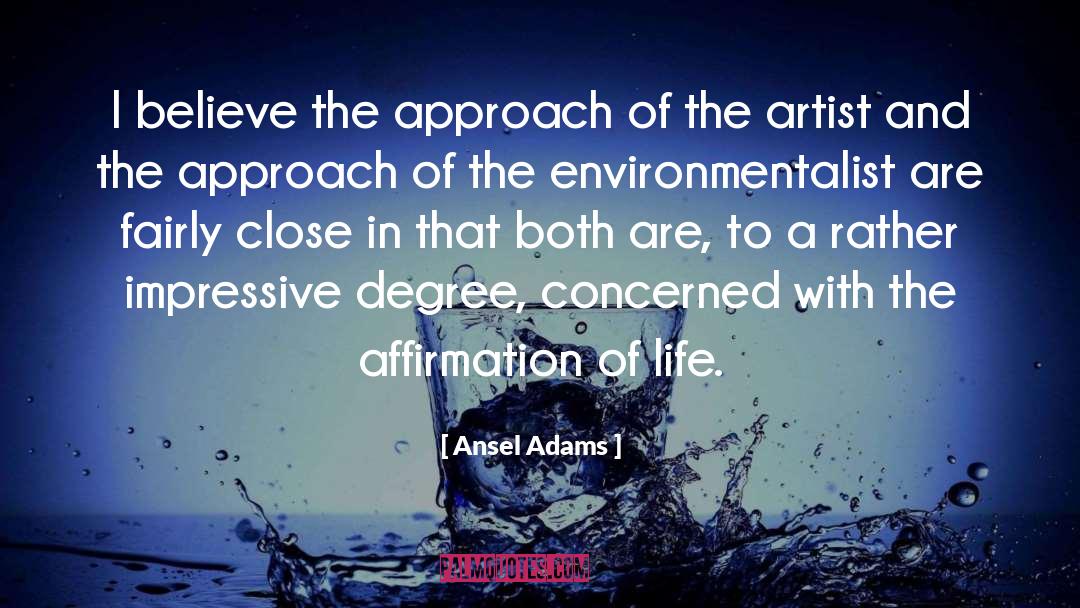 Ansel Adams Quotes: I believe the approach of